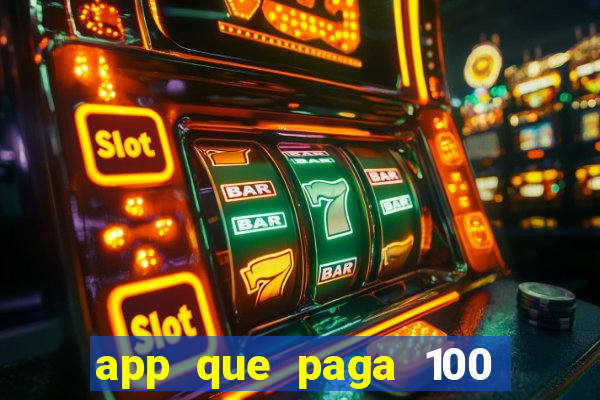 app que paga 100 reais por dia